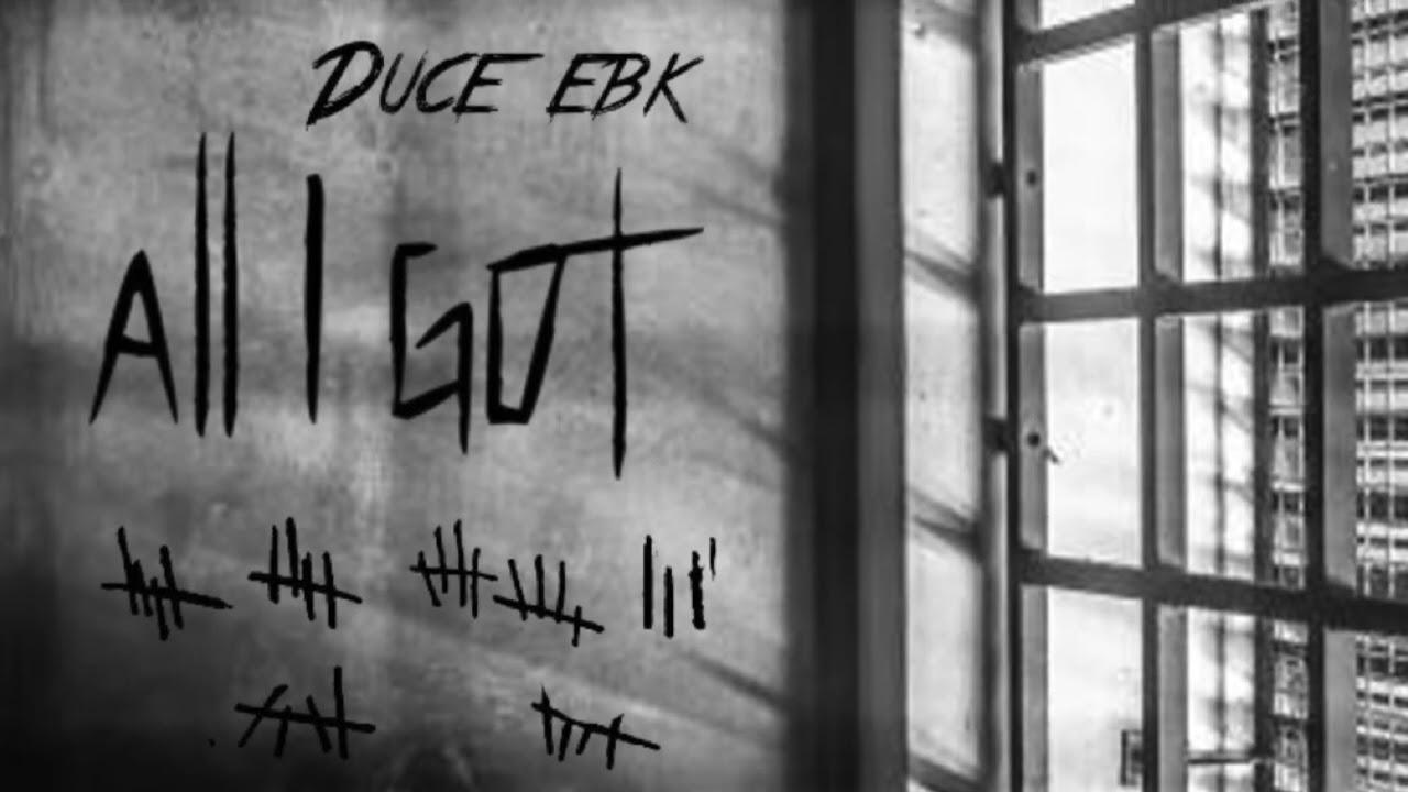 Duce EBK- All I Got