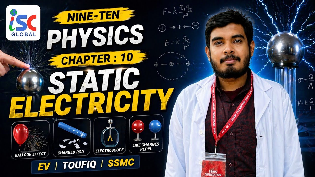 iSC | Nine-Ten | Physics | Static Electricity |  EV | Toufiq | Salimullah College