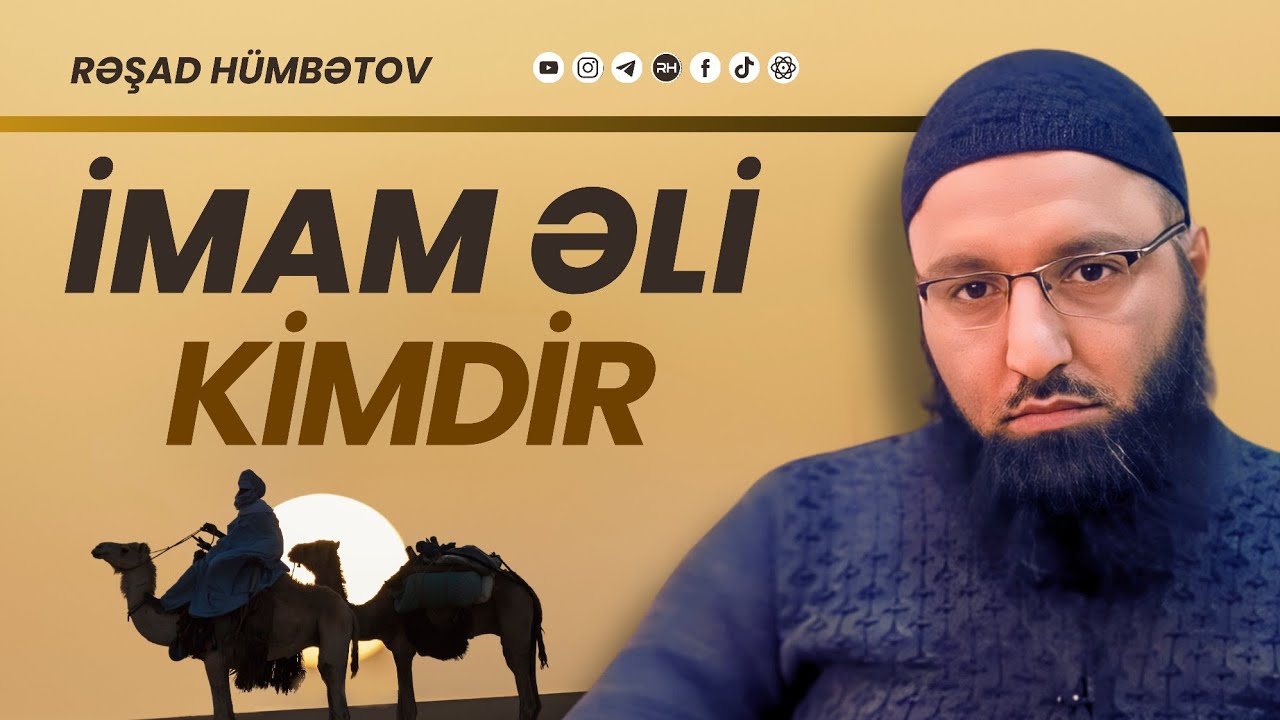 İMAM ƏLİ KİMDİR?? 🌿 Rəşad Hümbətov