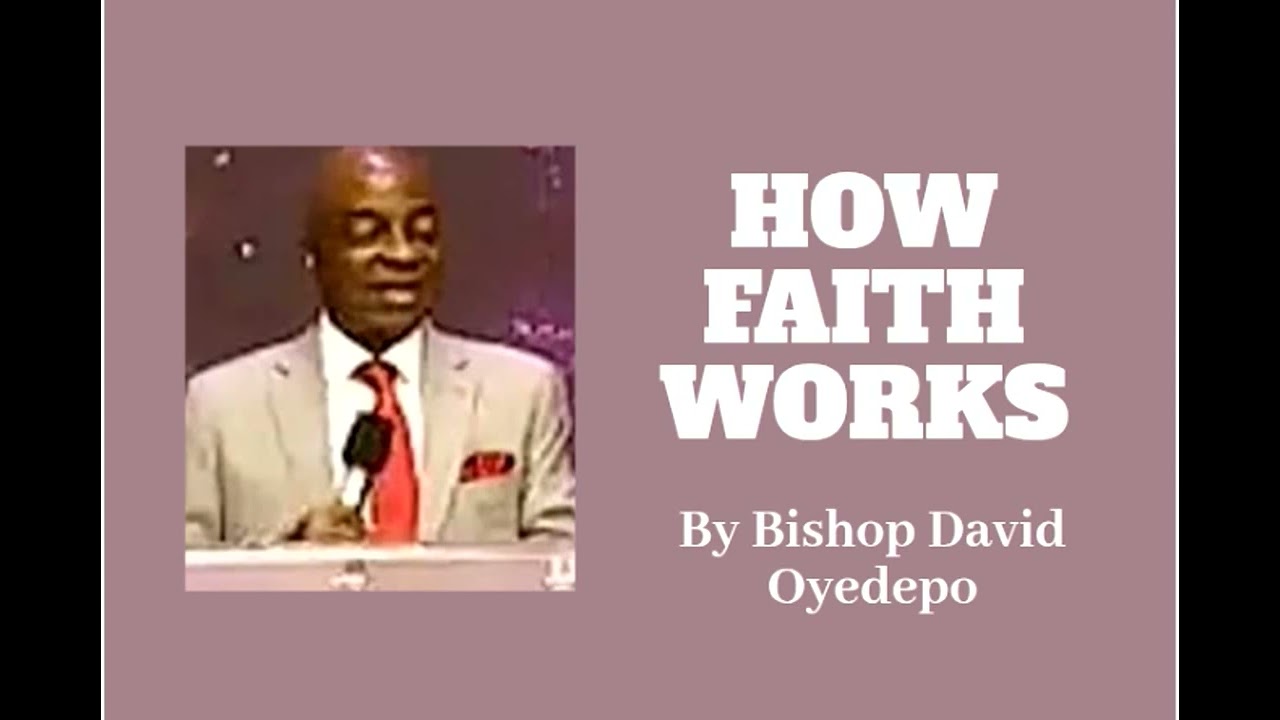 HOW FAITH WORKS_Bishop David Oyedepo