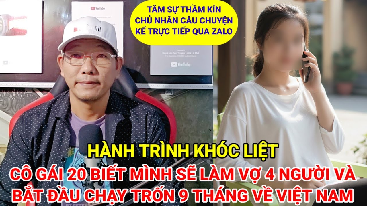 Tâm sự thầm kín | Cô gái 22 tuổi kể lại hành trình chạy trốn khi biết mình sẽ làm vợ 4 người tại TQ