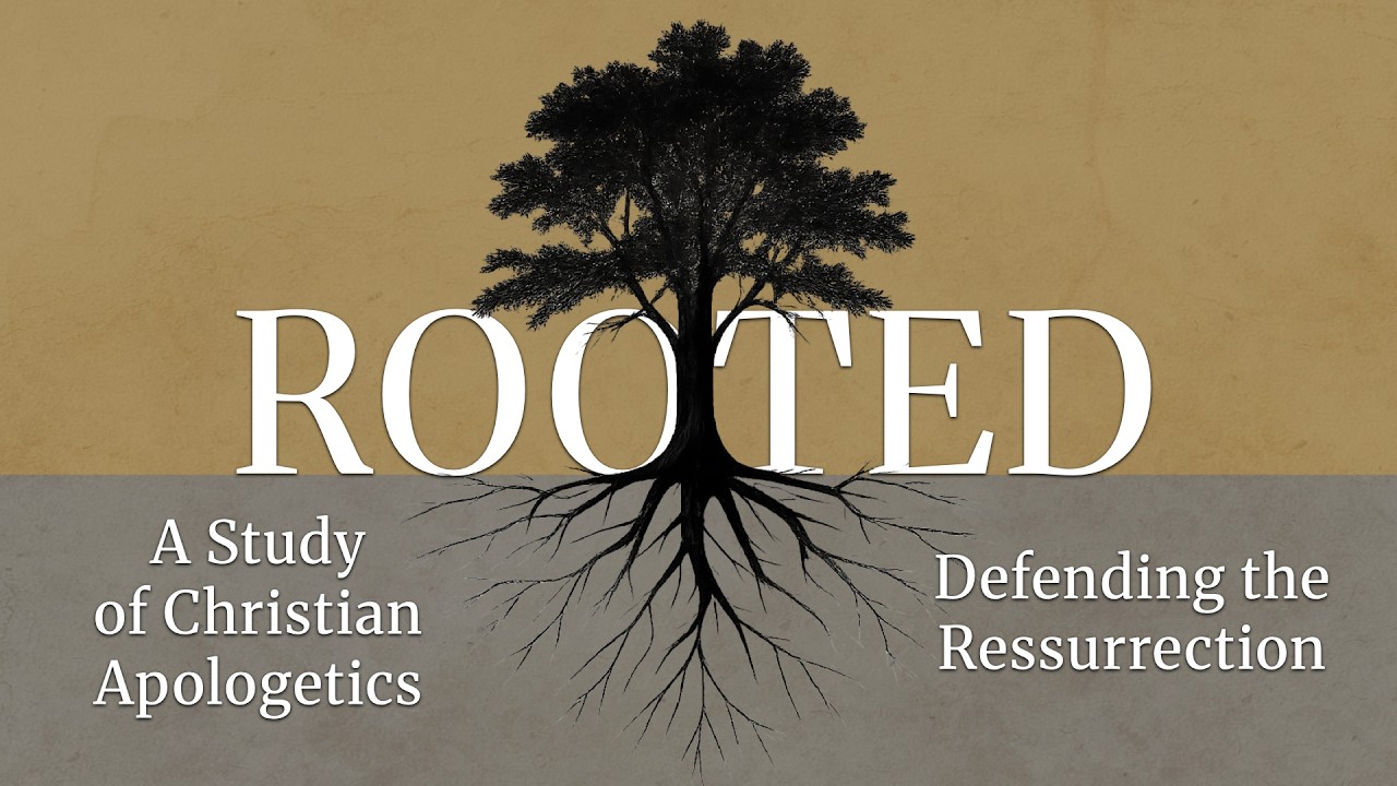 2-4-26 - Wed Class - Rooted - 10 - Defending the Resurrection