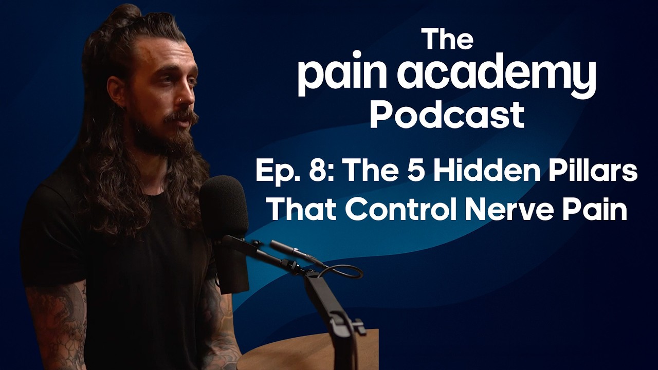 Ep. 8: The 5 Hidden Pillars That Control Nerve Pain