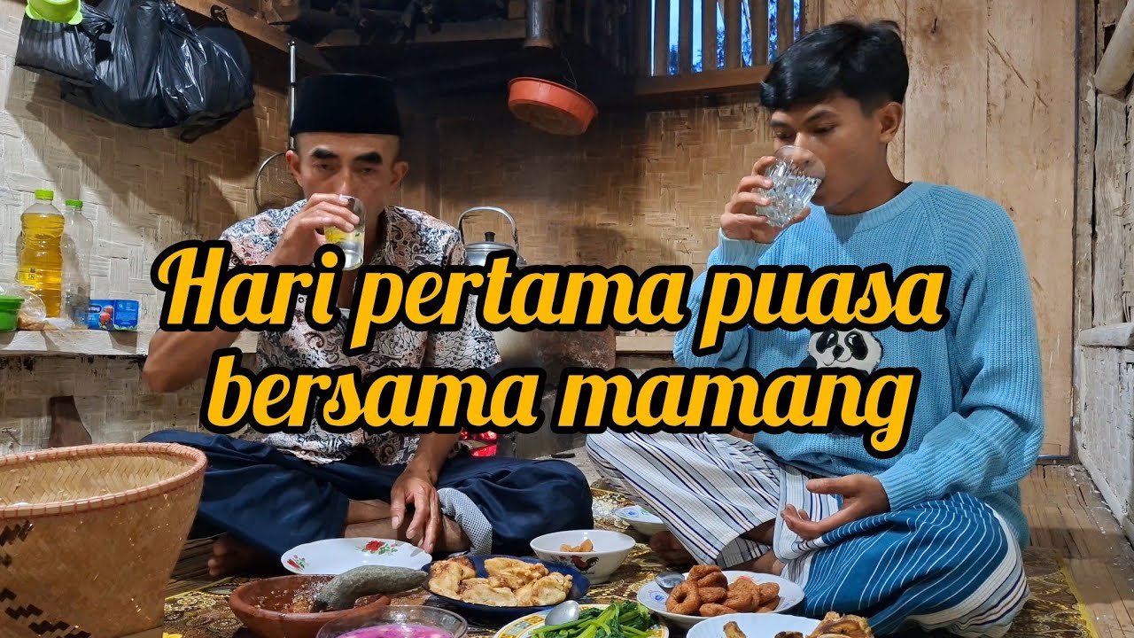 HARI PERTAMA PUASA || SAHUR DAN BERBUKA BERDUA BERSAMA MAMANG untuk yang pertama kali