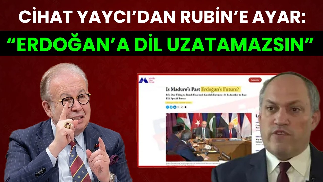 Cihat Yaycı, Erdoğan'a Sahip Çıktı! Rubin'e Ayarı Verdi!