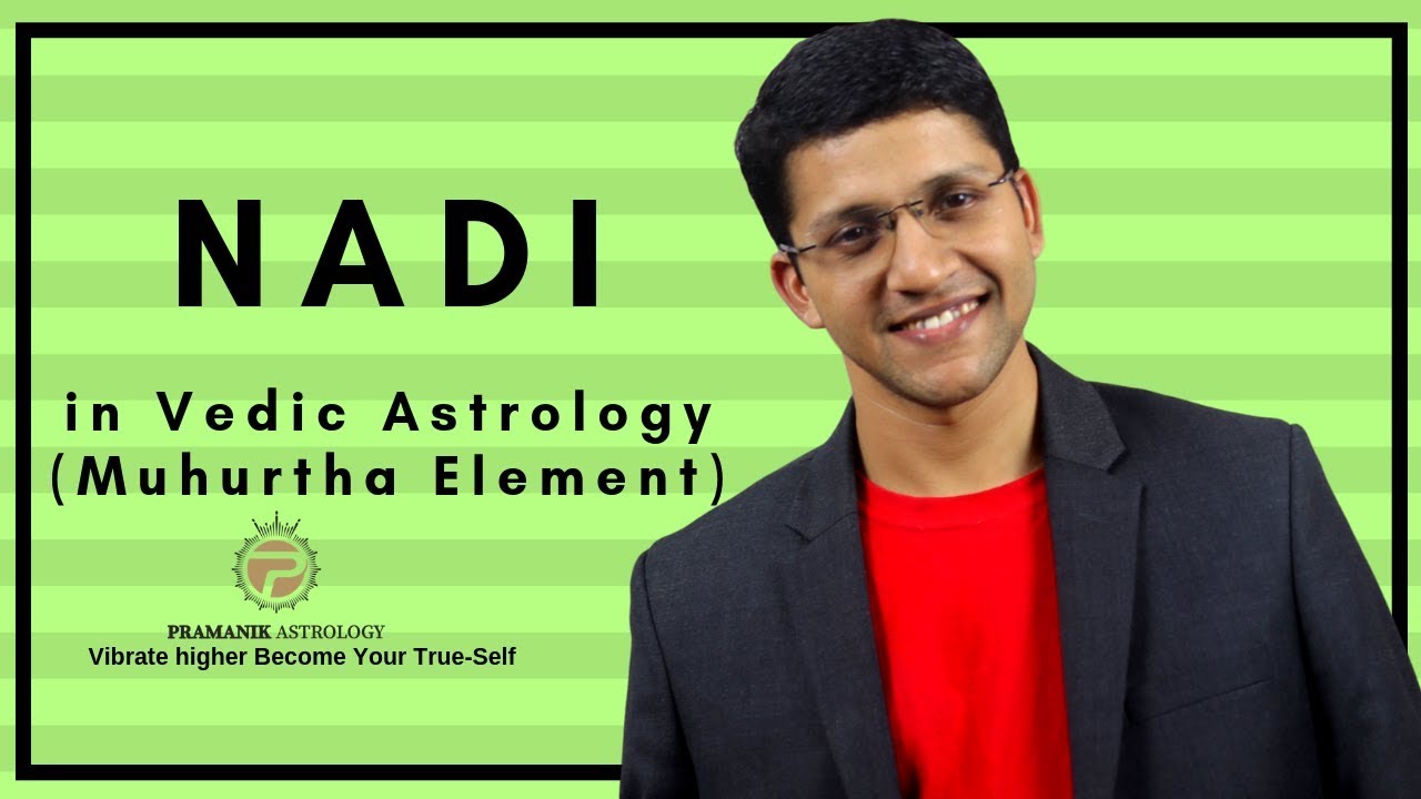 Nadi in Vedic Astrology( Muhurtha element)