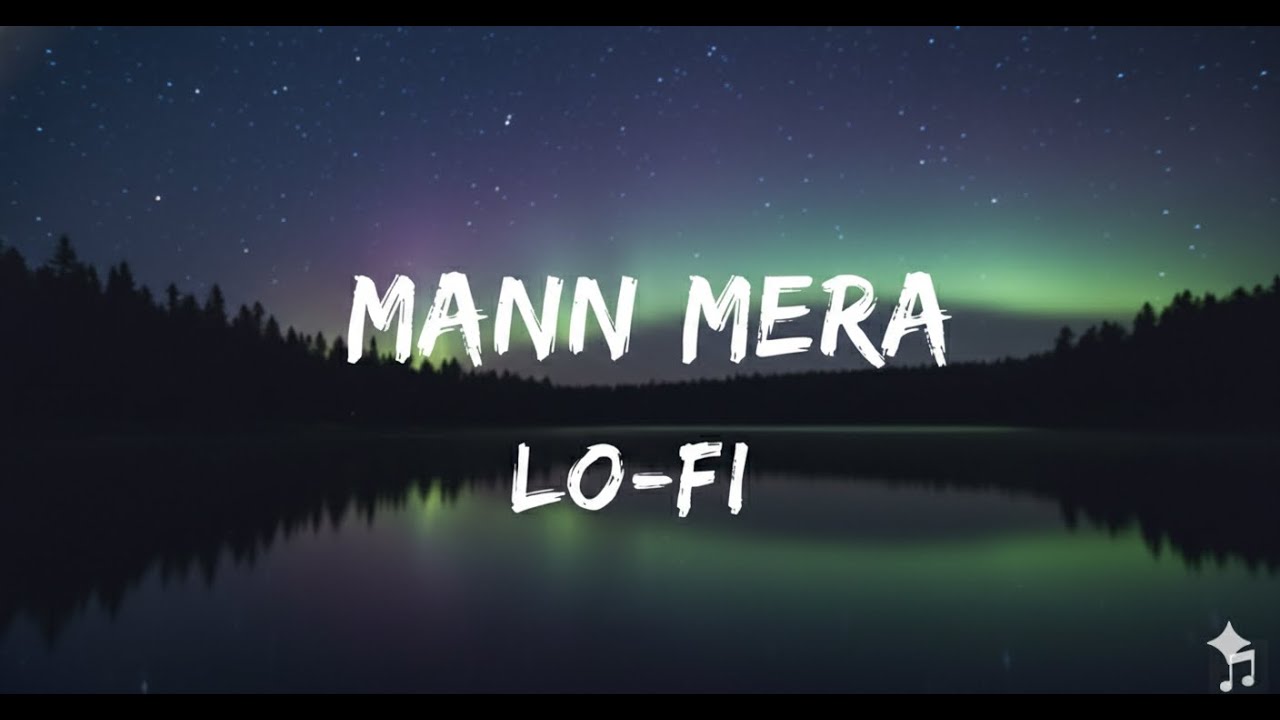 Mann Mera lofi 🎧