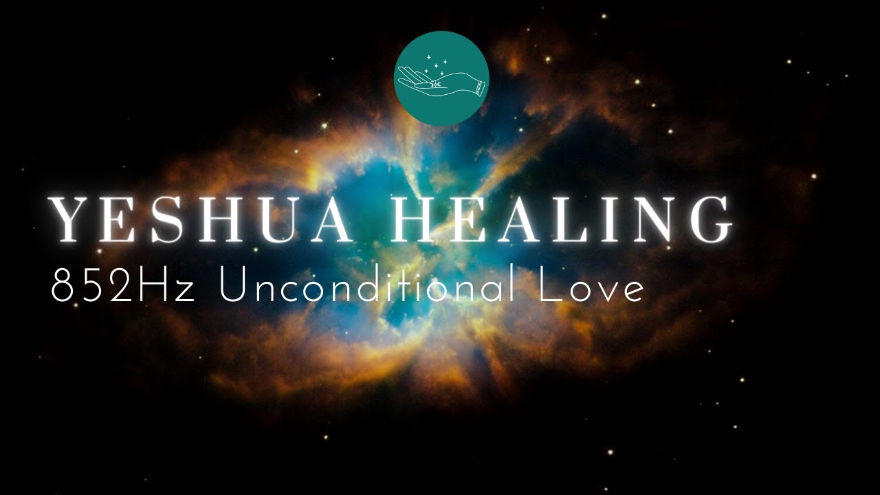 Yeshua Healing Freqency 852Hz Healing Music - Intuition, Higher Consciousness, Spiritual Connection