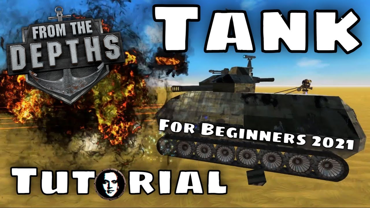 From The Depths Tank Tutorial For Beginners 2021