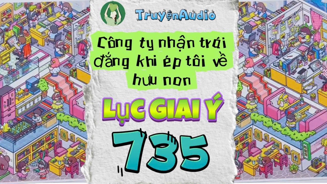 [Truyện Audio] LỤC GIAI Ý 735 [Full] || Lục Giai Ý Audio