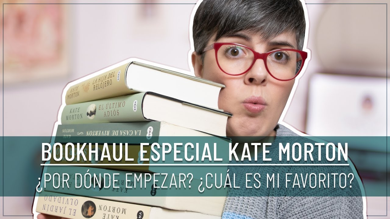 BOOK HAUL ESPECIAL KATE MORTON | ¿Cuál es mi libro FAVORITO?  ¿Por dónde EMPEZAR?