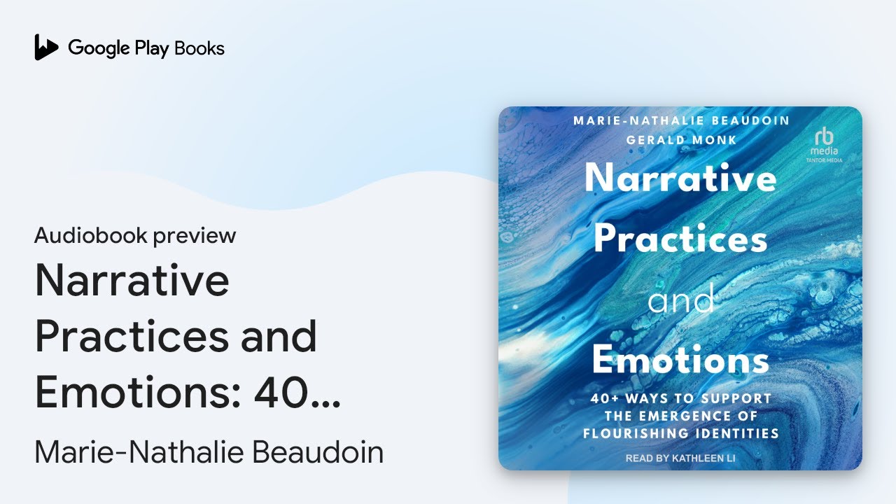 Narrative Practices and Emotions: 40+ Ways to&hellip; by Marie-Nathalie Beaudoin &middot; Audiobook preview