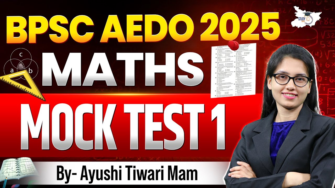 BPSC AEDO 2025: Math Mock Test 1 | BY Ayushi Mam | BPSC StudyIQ