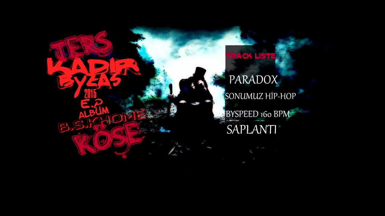 Kadir Byzas - Sonumuz Hip-Hop (TERS K&Ouml;ŞE E.P ALB&Uuml;M)