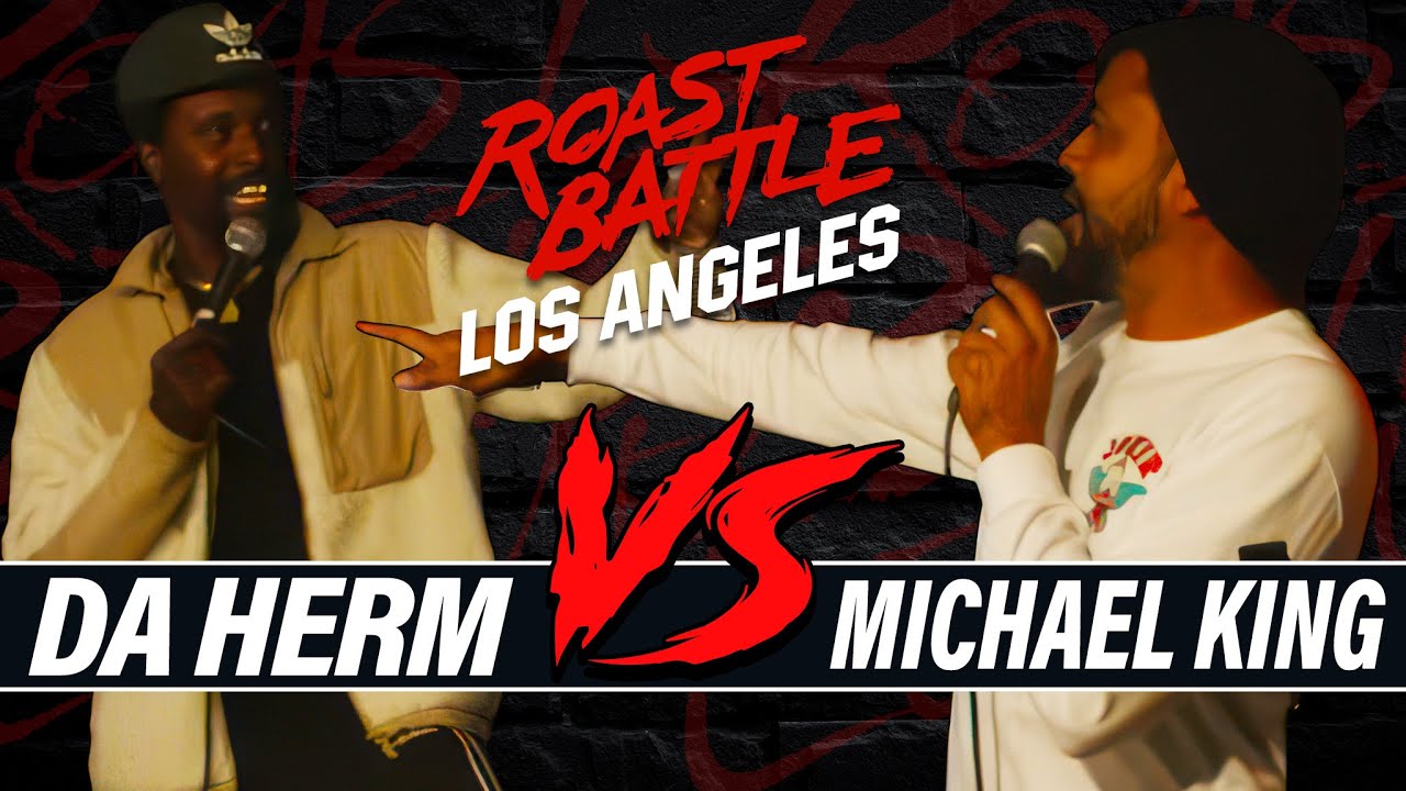 Roast Battle LA |  Da Herm vs Michael King