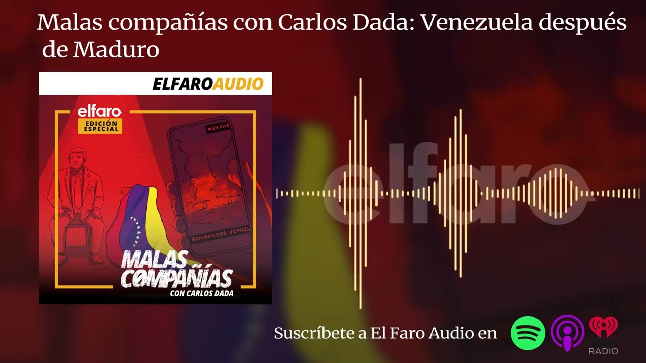 Malas compañías con Carlos Dada: Venezuela después de la invasión