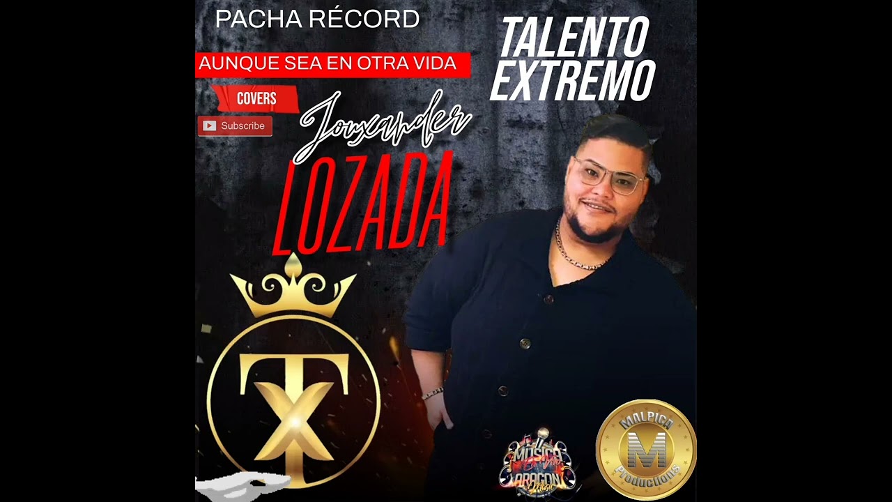 JOUXANDER LOZADA TALENTO EXTREMO COVERS Aunque sea en otra vida
