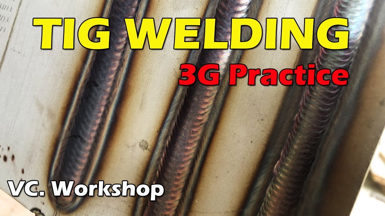 TIG WELDING ( 3G Practice )
