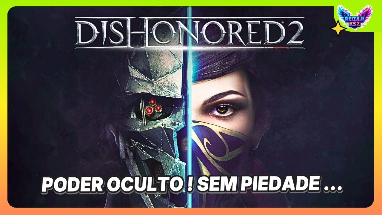 DISHONORED 2 !