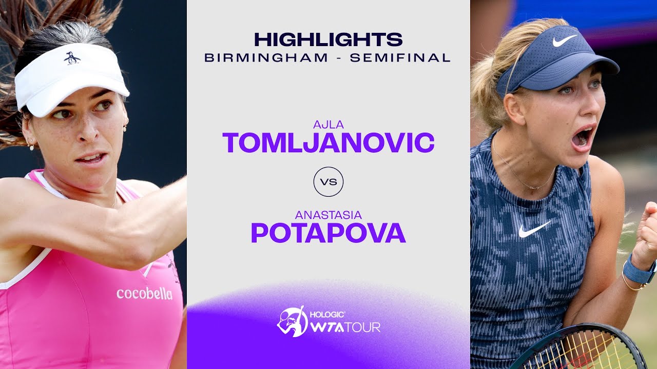 Ajla Tomljanovic vs. Anastasia Potapova | 2024 Birmingham Semifinal | WTA Match Highlights