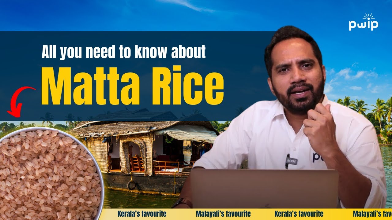 Kerala's Matta Rice | PWIP