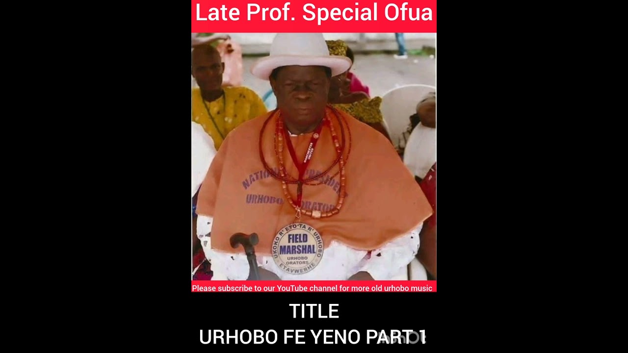 URHOBO FE YENO PART 1 by Late Prof. Special Ofua