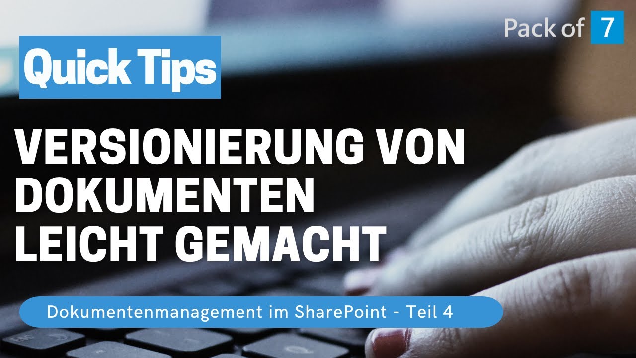 Dokumentenmanagement im SharePoint Teil 4 - Versionierung von Dokumenten