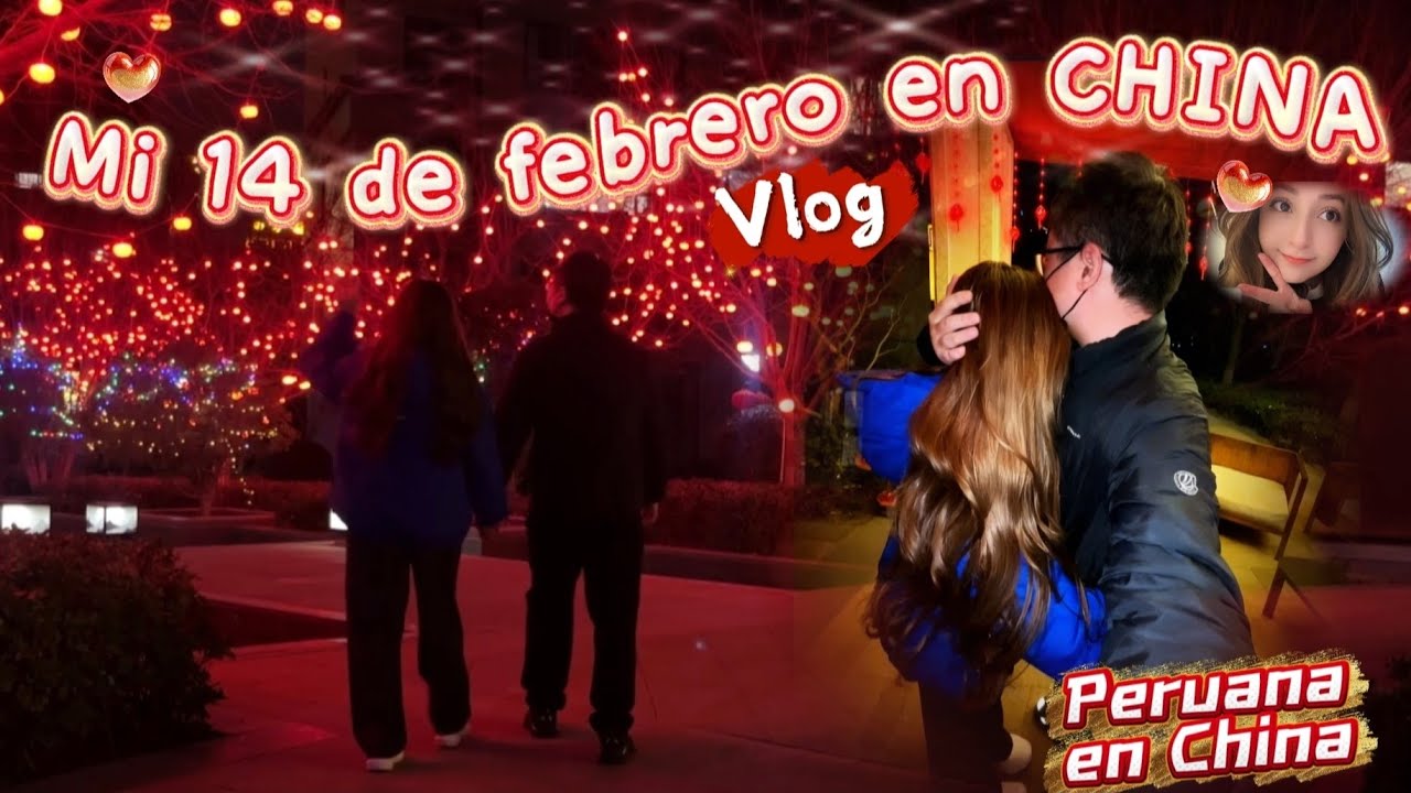 Mi 14 de febrero en China / Dos adultos con alma de niños 