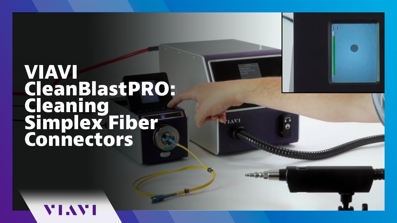VIAVI CleanBlastPRO: Cleaning Simplex Fiber Connectors