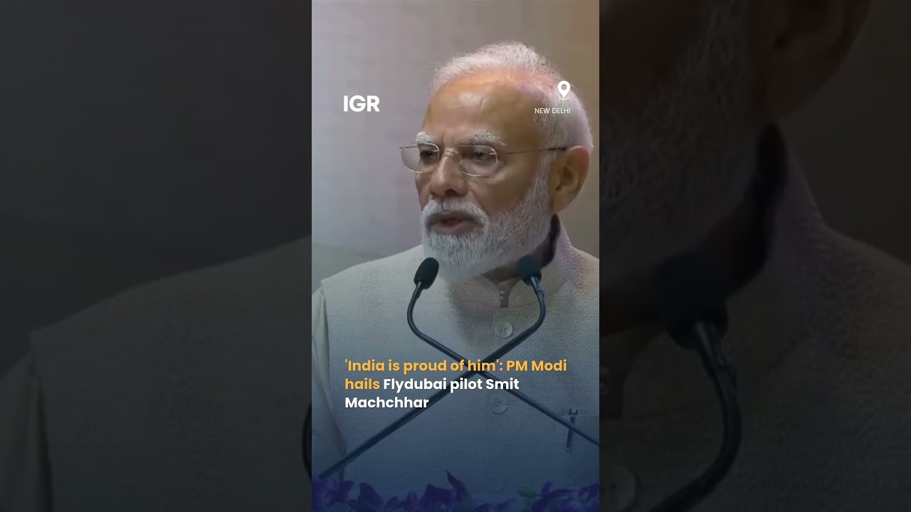 'India is proud of him': PM Modi hails Flydubai pilot Smit Machchhar | IGR | India Global Review