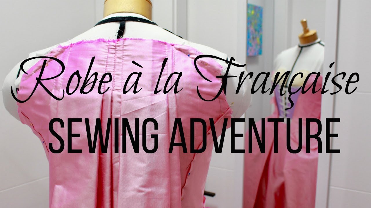 Sewing a Robe à la Française || PART 2