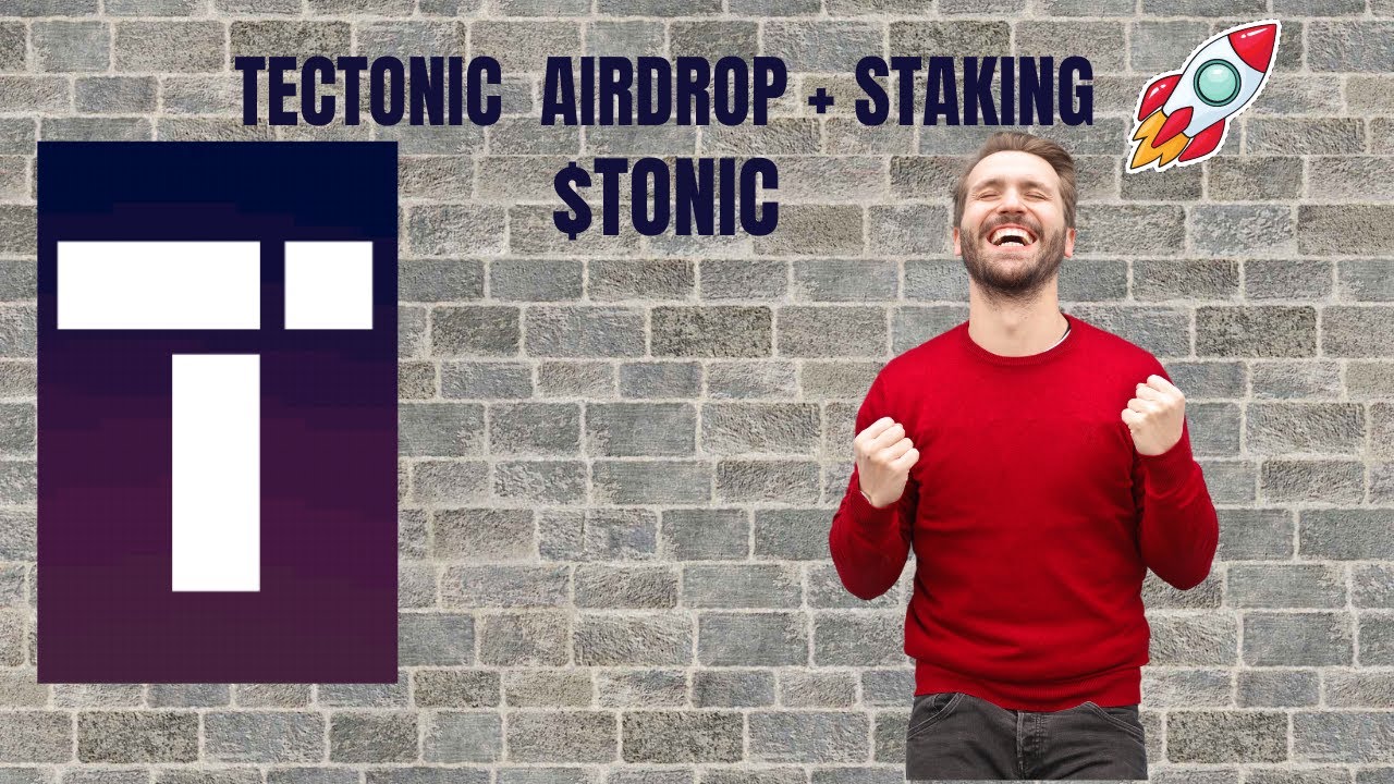 Tectonic AIRDROP +STAKING - $TONIC X1000 POTENTIAL MUST WATCH