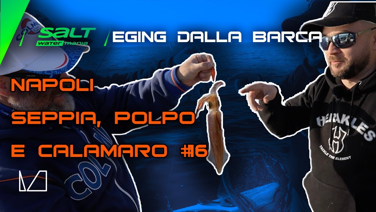 SALT WATER MANIA -  EP 16 - NAPOLI SEPPIA POLPO E CALAMARO - GRANDE SLAM