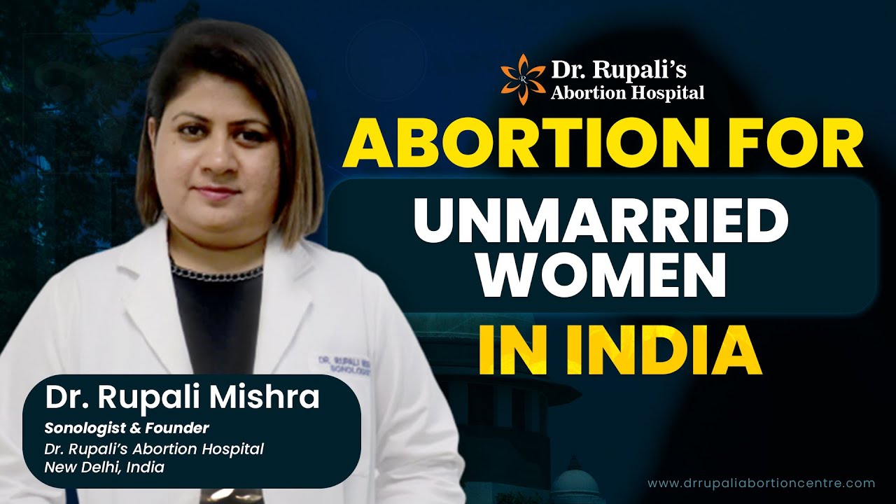Abortion for Unmarried Women in India upto 24 Weeks | Dr. Rupali's Hospital