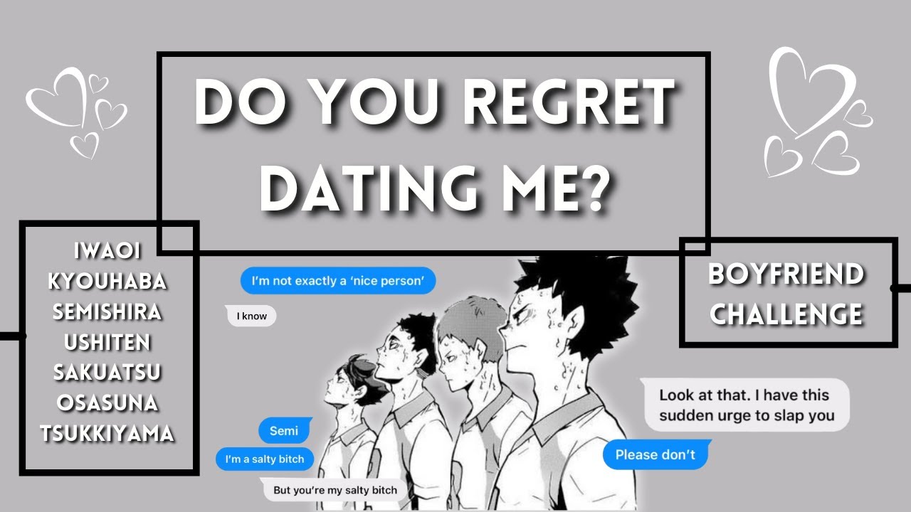 Do you regret dating me?  •【Boyfriend Challenge】•  Haikyuu Texts
