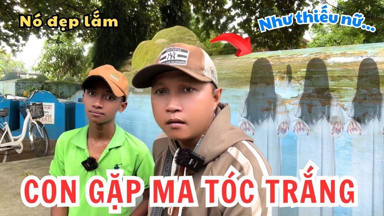 Bé Nam Kể Gặp Ma Tóc Trắng Bay Lỡ Lững. Chân Đi Không Chạm Đất Khiến Chú Vương Nỗi Hết Gai Ốc
