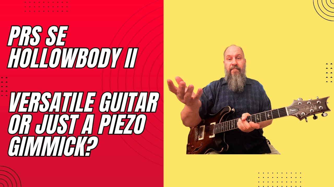 PRS SE Hollowbody II Piezo Review | Gimmick or Game Changer?