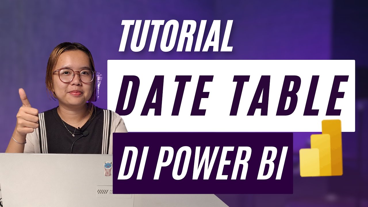 Cara Membuat Date Table di Dashboard Power BI