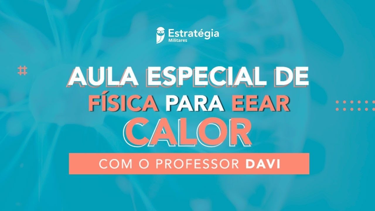 Aula especial de Física para EEAR: Calor