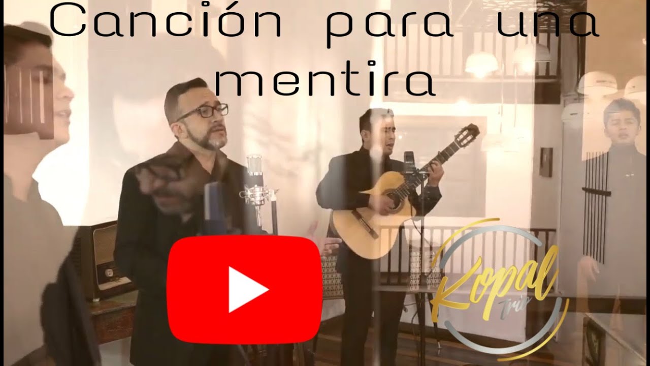 Canción para una mentira | Trío Kopal ft. Juan Carlos Flores