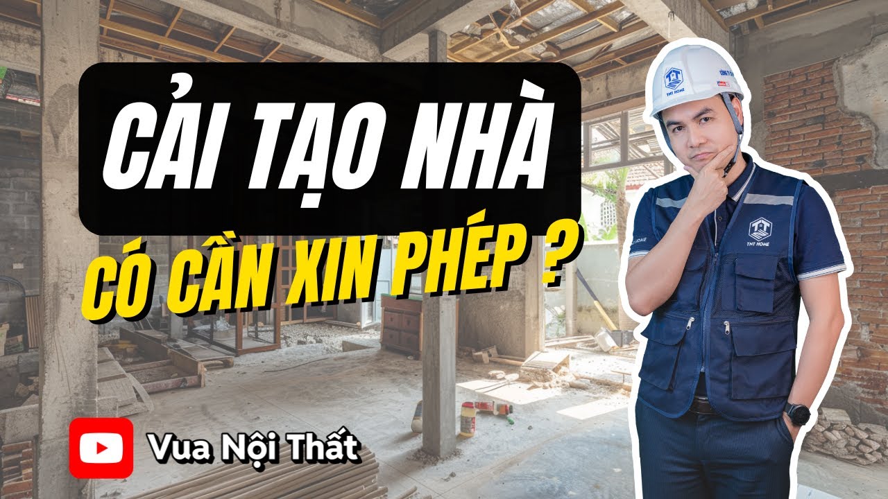 Cải Tạo Nhà Có Cần Xin Phép Không? | Thái Vua Nội Thất