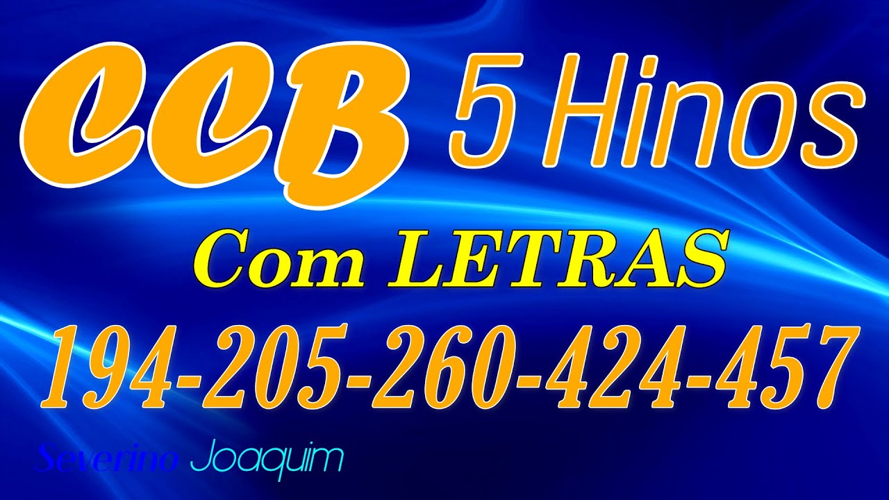 HINOS CCB COM LETRAS - 5 HINOS SELECIONADOS 194-205-260-424-457 LOUVE E CANTE