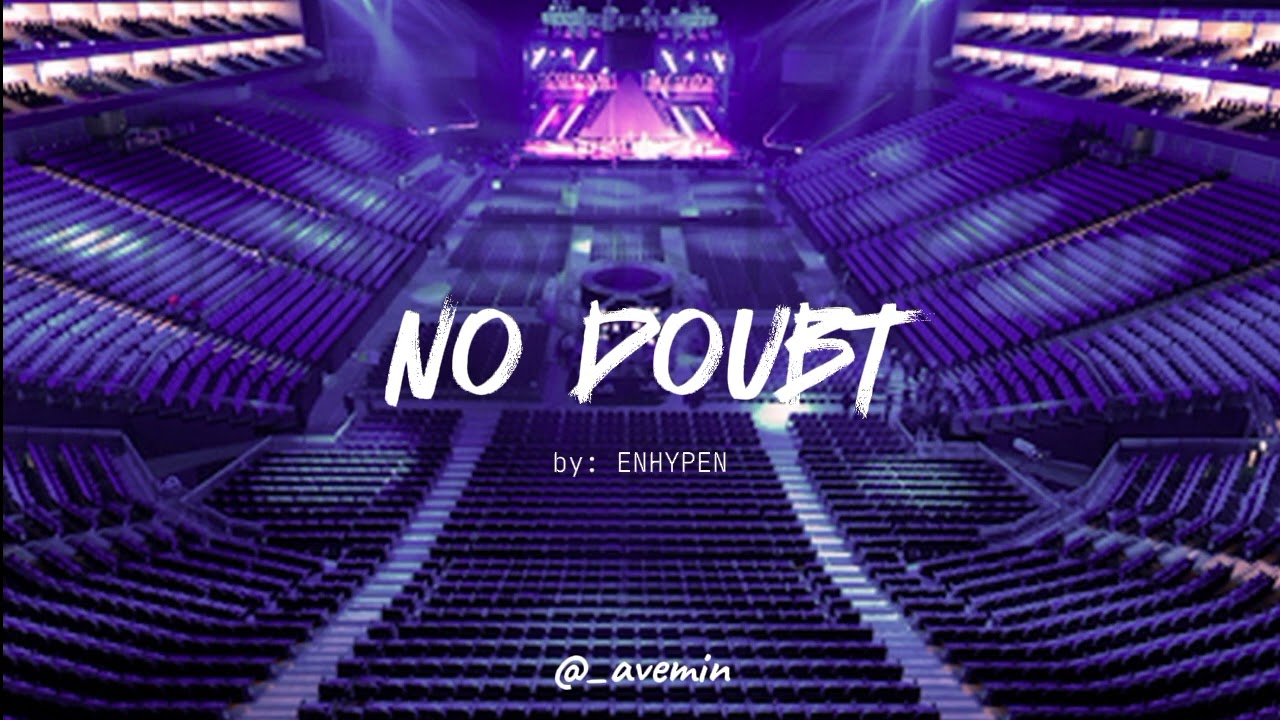 'No Doubt' - ENHYPEN | but you're in an empty arena