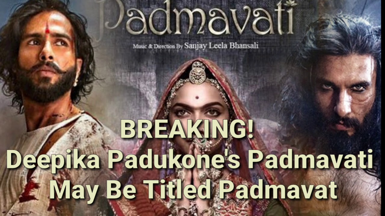 CBFC changes title from Padmavati to Padmavat | Breaking!