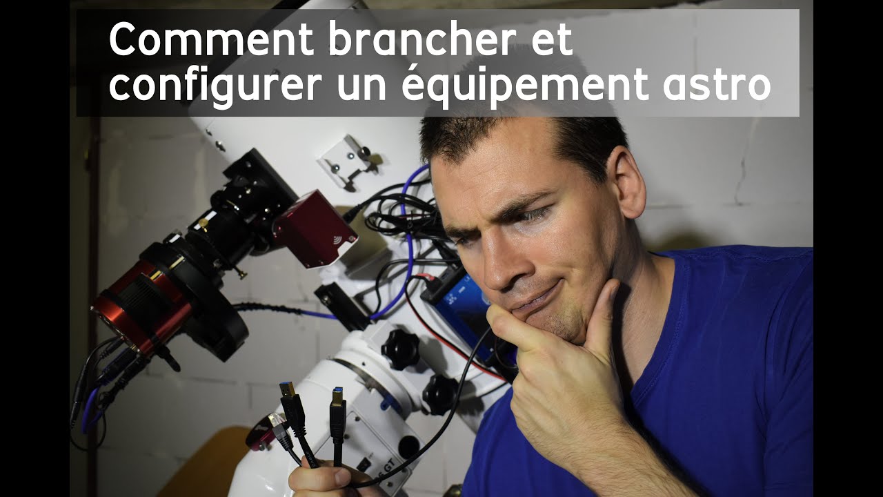 Connexion et fonctionnement des équipements astro (caméras , monture, roue à filtres)