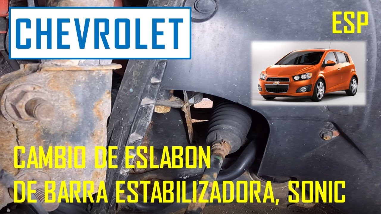 Cambio de Eslabon de Barra Estabilizadora Sonic