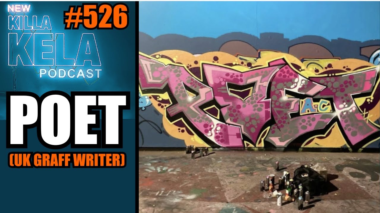 POET (LONDON GRAFF WRITER) // KILLA KELA PODCAST #526