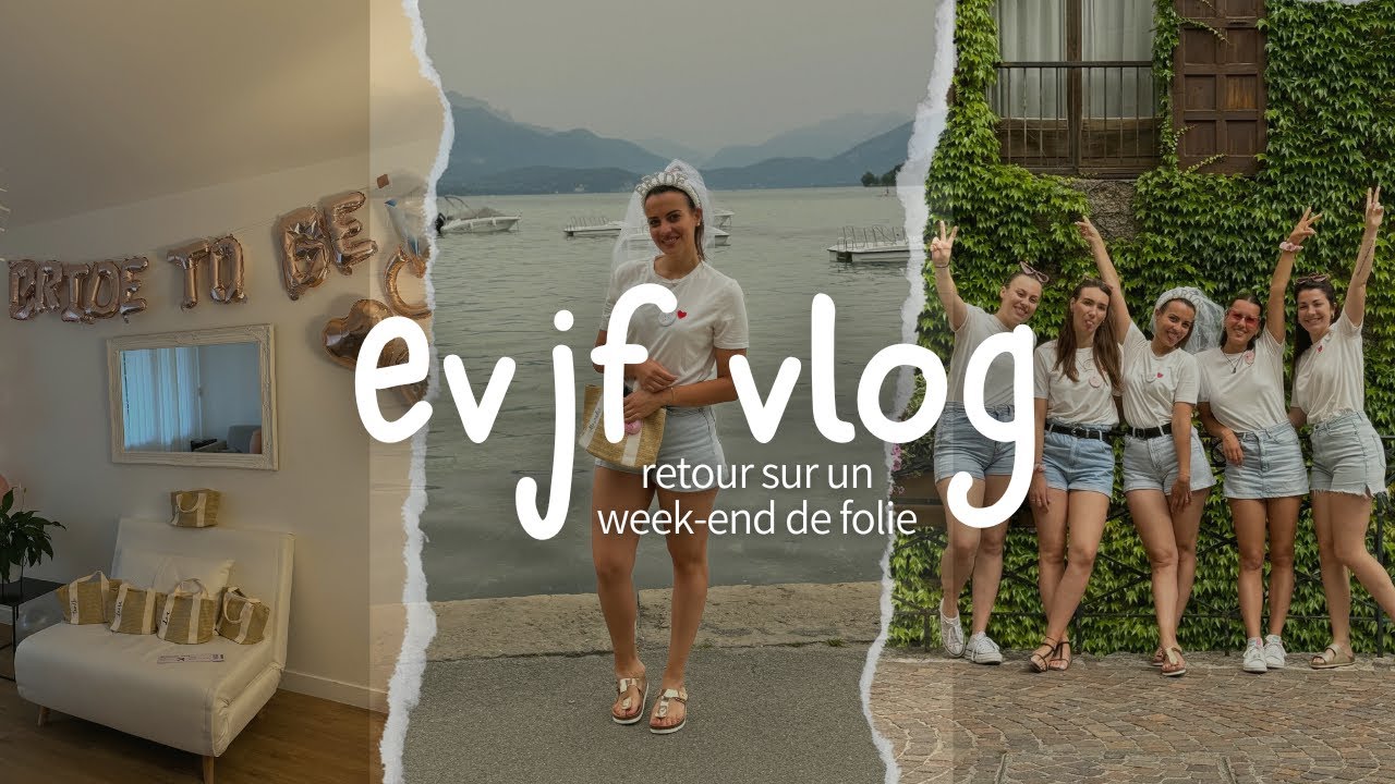EVJF VLOG : retour sur un week-end de folie à Annecy (+ idées pour les futures mariées)