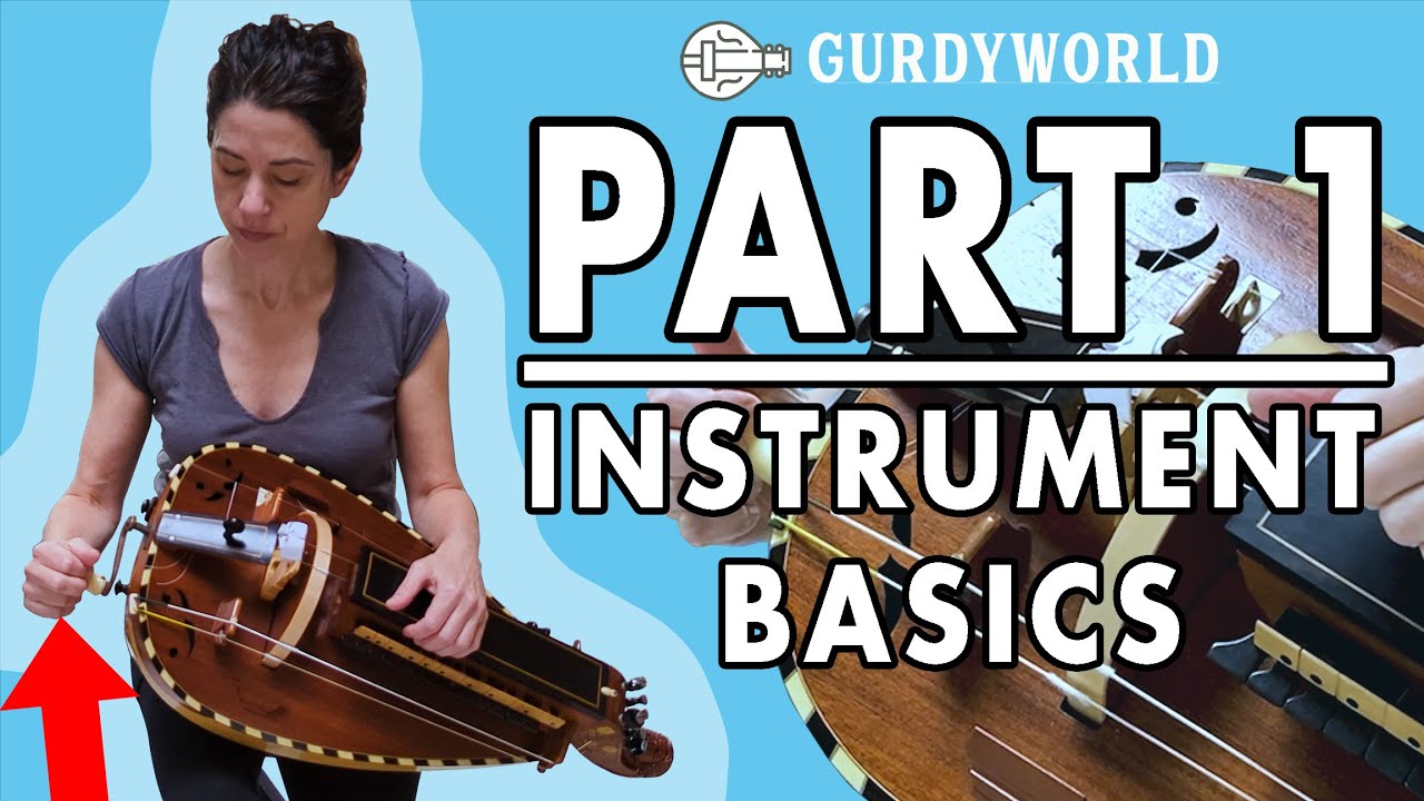 How to Play Hurdy-Gurdy - Section 1 - Instrument Basics & Posture
