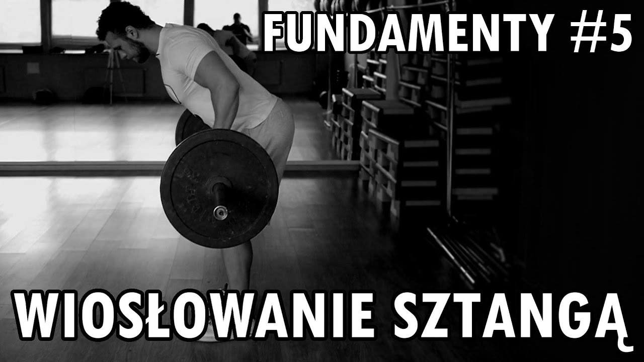 Fundamenty #5: Wiosłowanie Sztangą Warszawski Koks